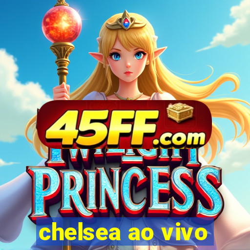 chelsea ao vivo